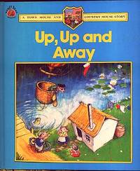 UP, UP AND AWAY (Town Mouse and Country Mouse Story)