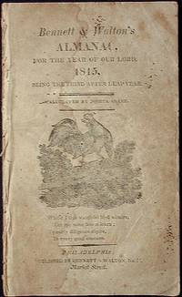 Bennett & Walton's Almanac, for the Year of our Lord 1815, Being the Third After Leap Year: Calculated by Joshua Sharp