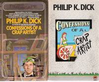 2 Volumes: Confessions of a Crap Artist ---by Philip K Dick ( US & UK paperback Editions ) 2 Volumes: Confessions of a Crap Artist ---by Philip K Dick ( US & UK paperback Editions )