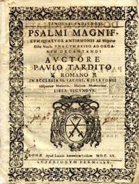 Psalmi Magnificum Quatuor Antiphonis Ad Vesperas Octo Vocib. Una cum Basso ad Organum Decantandi. [Cantus Secundi Di Chori and Tenor Secundi Chori parts]
