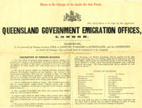 Queensland Government Emigration Offices, London; Directions to be observed by Persons wanting Free or Assisted Passages to Queensland; and the Conditions on which the Passage, when granted, must be understood to be accepted