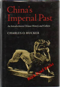 China's Imperial Past :  An Introduction to Chinese History and Culture