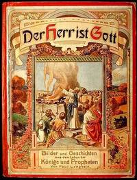 Der Herr ist Gott: Bilder und Geschichten aus dem Leben der Könige und Propheten Ein Büchlein zum Anschauen, Lesen, Lernen und Nachdenken für Jugend und ihre Freunde Der Herr ist Gott: Bilder und Geschichten aus dem Leben der Könige und Propheten Ein Büchlein zum Anschauen, Lesen, Lernen und Nachdenken für Jugend und ihre Freunde
