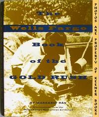The Wells Fargo Book Of The Gold Rush
