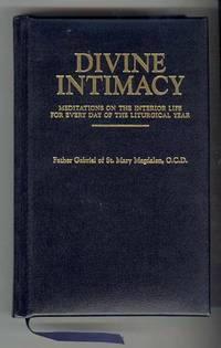 DIVINE INTIMACY: Meditations on the Interior Life for Every Day of the Liturgical Year DIVINE INTIMACY: Meditations on the Interior Life for Every Day of the Liturgical Year