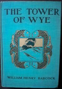 THE TOWER OF WYE, A ROMANCE THE TOWER OF WYE, A ROMANCE