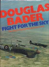 Douglas Bader:Fight for the Sky: The Story of the Spitfire and the Hurricane