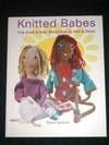 Knitted Babes: Five Dolls & Their Wardrobes to Knit & Stitch