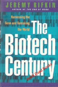 The Biotech Century Harnessing the Gene and Remaking the World