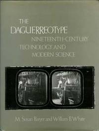 THE DAGUERREOTYPE : Nineteenth-Century Technology and Modern Science