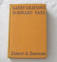 Gary Grayson's Forward Pass Or, Winning in the Final Quarter