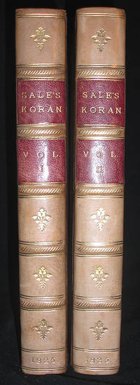 The Koran, Commonly Called The Alcoran of Mohammed, Translated into English Immediately for the Original Arabic; With Explanatory Notes, Taken from the Most Approved Commentators. To Which is Prefixed a Preliminary Discourse