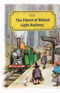 The Forest of Boland Light Railway By B.B The Forest of Boland Light Railway By B.B