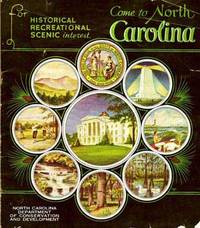 Come to North Carolina: For Historical, Recreational, Scenic Interest Come to North Carolina: For Historical, Recreational, Scenic Interest