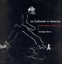Le Corbusier in America: Travels in the Land of the Timid