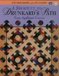 A Shortcut to Drunkard's Path Easy Appliqué Curves A Shortcut to Drunkard's Path Easy Appliqué Curves