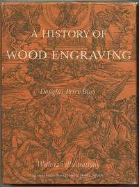 A History of Wood-Engraving with One Hundred and Twenty Illustrations A History of Wood-Engraving with One Hundred and Twenty Illustrations