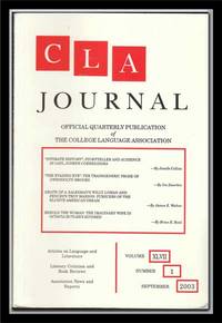 CLA Journal: Official Quarterly Publication of the College Language Association, Volume XLVII, Number 1 (September 2003) CLA Journal: Official Quarterly Publication of the College Language Association, Volume XLVII, Number 1 (September 2003)