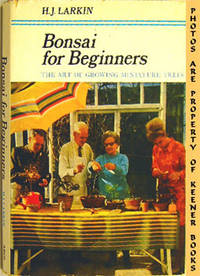 Bonsai For Beginners (The Art Of Growing Miniature Trees)