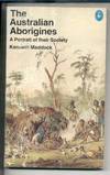 The Australian Aborigines : A Portrait of Their Society