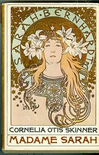 Madame Sarah: Sarah Bernhardt Madame Sarah: Sarah Bernhardt