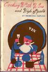 Cooking With Wine and High Spirits - A Lighthearted Approach to the Art of Gourmet Cooking
