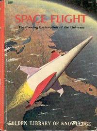 Space Flight The Coming Exploration of the Universe