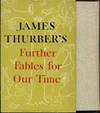 FURTHER FABLES FOR OUR TIME