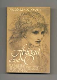 Abigail: The Life And Loves Of A Victorian Girl  - 1st US Edition/1st  Printing