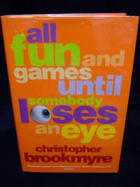 All_Fun_and_Games_until_Somebody_Loses_an_Eye