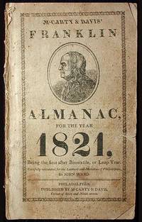 M'Carty & Davis' Franklin Almanac, for the Year 1821, Being the First after Bissextile, or Leap Year