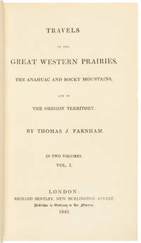 Travels in the Great Western Prairies, the Anahuac and Rocky Mountains, and in the Oregon Territory