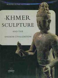 Khmer Sculpture and The Angkor Civilization Khmer Sculpture and The Angkor Civilization