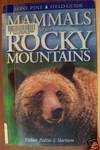 MAMMALS OF THE ROCKY MOUNTAINS A Lone Pine Field Guide