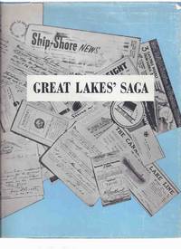 Great Lakes' Saga: The Influence of One Family on the Development of Canadian Shipping on the Great Lakes 1816 to 1931 ---a Signed Copy --- Fold-Out Map at Rear  ( Henry Gildersleeve related )( Lake Erie, Ontario, Superior, Michigan, Huron )