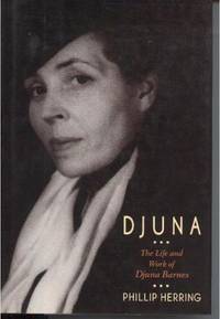Djuna: The Life and Work of Djuna Barnes