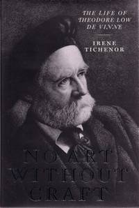 No Art Without Craft:  The Life of Theodore Low De Vinne