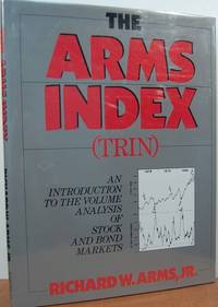 The Arms Index (Trin Index): An Introduction To Volume Analysis The Arms Index (Trin Index): An Introduction To Volume Analysis