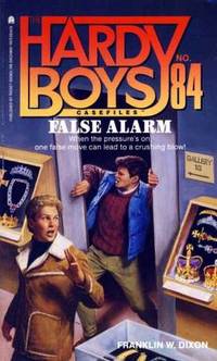 FALSE ALARM (HARDY BOYS CASE FILE 84): FALSE ALARM (Hardy Boys) FALSE ALARM (HARDY BOYS CASE FILE 84): FALSE ALARM (Hardy Boys)