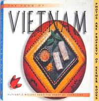 The Food Of Vietnam (Authentic Recipes From The Heart Of Indochina)