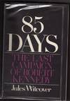 85 Days The Last Campaign of Robert Kennedy