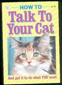 How_to_Talk_to_Your_Cat__And_Get_It_To_Do_What_YOU_Want