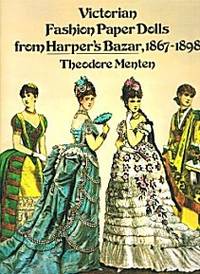 Victorian Fashion Paper Dolls from Harper's Bazar, 1867-1898
