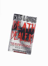 DEATH DEALERS:  Cocaine From Colombia, Heroin from Asia, Crack Cocaine from the Kid Next Door ---The True Story of How Drugs Hit the Streets & Who Pays the Price  ---a signed Copy