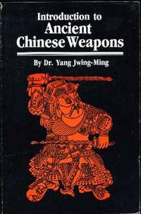 Introduction to Ancient Chinese Weapons Introduction to Ancient Chinese Weapons