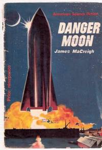 Danger Moon ---American science Fiction Series ---by James MaCreigh ( Frederik Pohl ) ---a signed Copy (AKA:  Red Moon  of Danger )