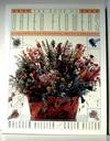 The Book of Dried Flowers: A Complete Guide to Growing Drying & Arranging