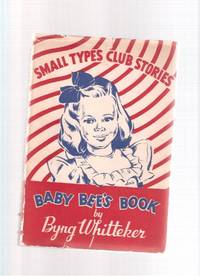 Baby Bee's Book:  Small Types Club Stories (from the CBC / CJBC Radio show)