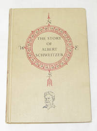 The Story Of Albert Schweitzer The Story Of Albert Schweitzer
