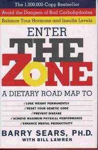 THE ZONE: A DIETARY ROAD MAP TO LOSE WEIGHT PERMANENTLY : RESET YOUR  GENETIC CODE : PREVENT DISEASE : ACHIEVE MAXIMUM PHYSICAL PERFORMANCE